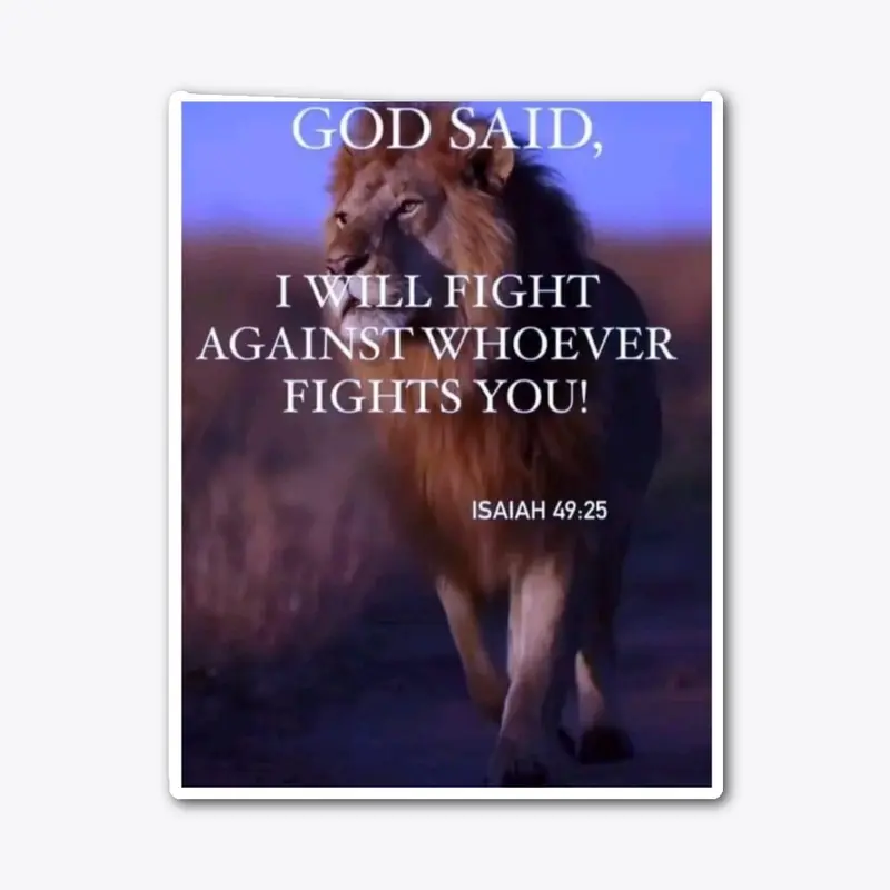 He will fight for you 