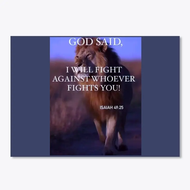 He will fight for you